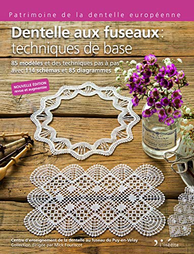 Télécharger Dentelles aux fuseaux : techniques de base: 85 modèles et des techniques pas à pas avec 114 schém PDF