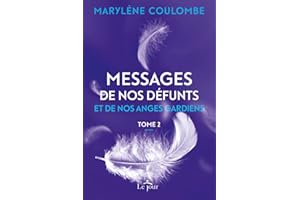 Messages de nos défunts et de nos anges gardiens- Tome 2