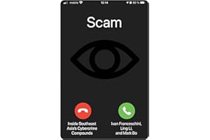 Scam: Inside Southeast Asia's Cybercrime Compounds