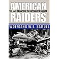 American Raiders: The Race to Capture the Luftwaffe's Secrets
