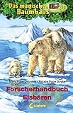 Das magische Baumhaus - Forscherhandbuch Eisbären (Das magische Baumhaus - Forscherhandbücher) by 