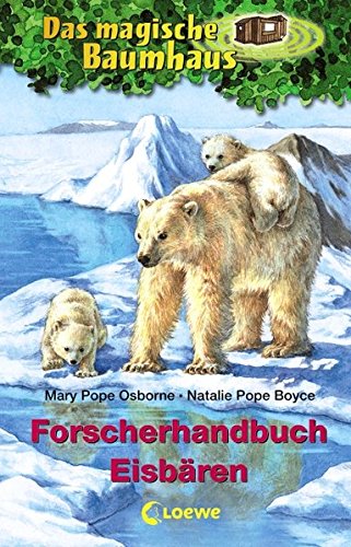 Das magische Baumhaus - Forscherhandbuch Eisbären (Das magische Baumhaus - Forscherhandbücher)
