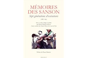 Mémoires des Sanson: Sept générations d'exécuteurs, 1688-1847