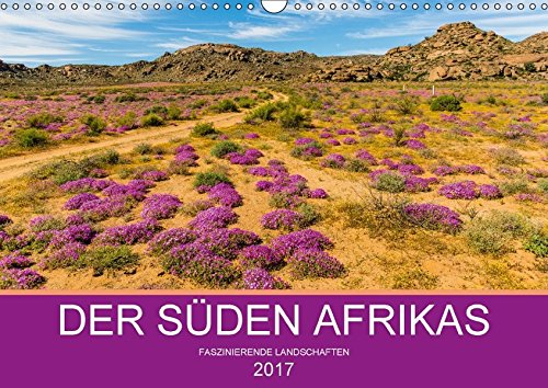 Der Süden Afrikas - Faszinierende Landschaften (Wandkalender 2017 DIN A3 quer): Die landschaftlichen Highlights im südlichen Afrika (Monatskalender, 14 Seiten ) (CALVENDO Orte)
