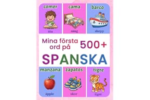 Mina första 500+ ord på spanska: Illustrerad tvåspråkig bildordbok svensk-spansk för barn 4–9 år