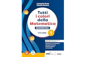 Tutti i colori della matematica. Ediz. blu. Con Quaderno di inclusione e recupero. Per per il 1° biennio delle Scuole superiori. Con e-book. Con espansione online (Vol. 1)