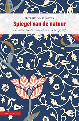 Preisvergleich Produktbild Spiegel van de natuur: Het natuurbeeld in cultuurhistorisch perspectief