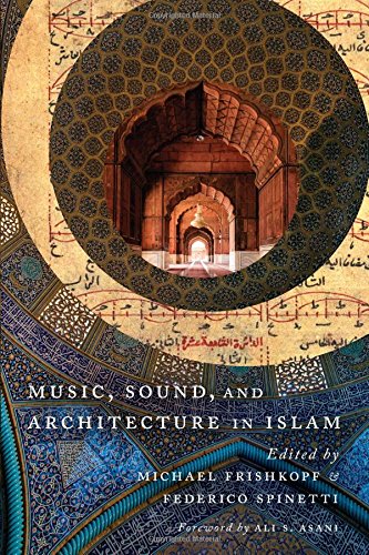 Music, Sound, and Architecture in Islam Music, Sound, and Architecture in Islam