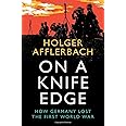 On a Knife Edge: How Germany Lost the First World War (Cambridge Military Histories)