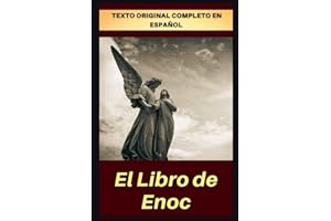 El Libro de Enoc: Texto original completo en español, con comentarios y anexos.