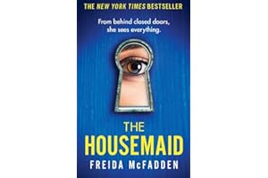 The Housemaid: An absolutely addictive psychological thriller with a jaw-dropping twist (The housemaid series, 1)