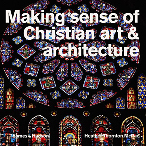 Download Making Sense of Christian Art and Architecture Download Making Sense of Christian Art and Architecture
