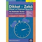 Dikkat Zeka - Bilişsel ve D&uuml;ş&uuml;nsel Beceriler (10-11 Yaş) - On Dakikalık Testler 6.Kitap: 23 Başlık 271 Etkinlik