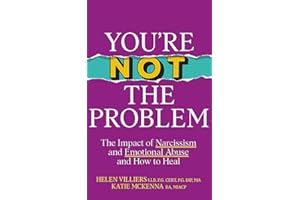 You’re Not the Problem: The Impact of Narcissism and Emotional Abuse and How to Heal - The instant Sunday Times bestseller 2024