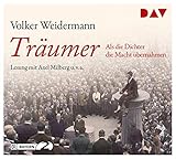 Träumer - Als die Dichter die Macht übernahmen: Lesung mit Axel Milberg (4 CDs) by 