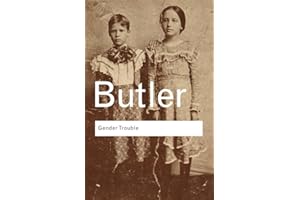 Gender Trouble: Feminism and the Subversion of Identity (Routledge Classics)