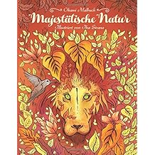 Majestätische Natur — Malbuch für Erwachsene: In die Natur eintauchen und den Stress vergessen (Zen, Entspannung)