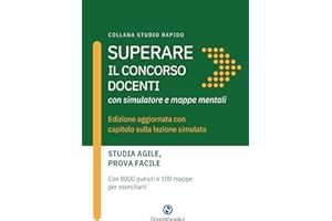 Superare il concorso docenti con simulatore e mappe mentali: edizione aggiornata con capitolo sulla lezione simulata