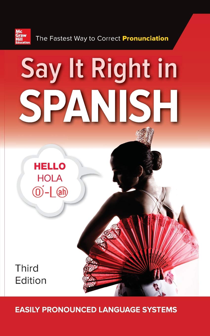 Say It Right in Spanish, Third Edition [Idioma Inglés]