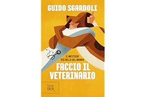 Il mestiere più bello del mondo. Faccio il veterinario