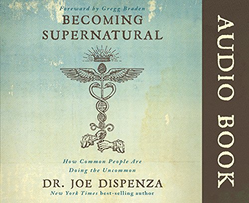 Preisvergleich Produktbild Becoming Supernatural Audio Book: How Common People Are Doing the Uncommon