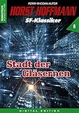 Image de HORST HOFFMANN SF-Klassiker 6: Stadt der Gläsernen