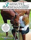 Image de 3-Minute Horsemanship: 60 Amazingly Achievable Lessons to Improve Your Horse When Time Is Short