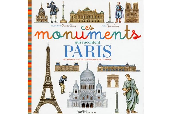 Ces monuments qui racontent Paris