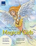 Image de Manga zeichnen und malen. Magical Girls: Zauberhafte Kostüme, passende Accessoires, magis
