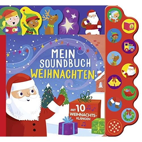 Mein Soundbuch Weihnachten: Mit 10 Weihnachtsklängen Mein Soundbuch Weihnachten: Mit 10 Weihnachtsklängen
