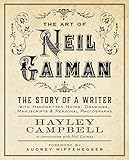 Image de The Art of Neil Gaiman: The Story of a Writer with Handwritten Notes, Drawings, Manuscripts & Personal Photographs