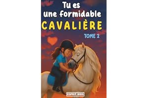 Tu es une formidable cavalière, tome 2: Livre chevaux | merveilleuse histoire pour la confiance en soi, la motivation, l'amitié et le lien entre une ... | Livre equitation enfant | [IMAGES COULEUR]