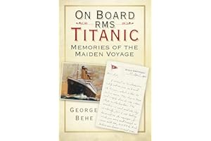 On Board RMS Titanic: Memories of the Maiden Voyage