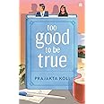 Too Good To Be True: A funny, smart will-they-won't-they romance by MostlySane