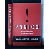 Panico. Una bugia del cervello che può rovinarci la vita