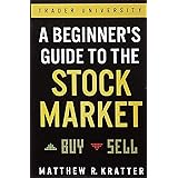 A BEGINNERS GUIDE TO THE STOCK MARKET BY MATTHEW R KRATTER PAPERBACK ENGLISH EDITION 2023