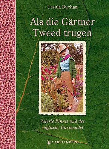 Download Als die Gärtner Tweed trugen: Valerie Finnis und der englische Gartenadel