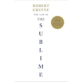 The Law of the Sublime (The Modern Machiavellian Robert Greene)