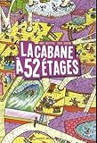 La cabane à 13 étages, Tome 04: La cabane à 52 étages