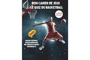 Mon cahier de jeux le quiz du basketball: Livre pour enfants à partir de 8 ans pour tester leurs connaissances sur l'univers du sport avec des ... NBA, les règles et les gestes techniques