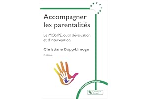 Accompagner les parentalités: Le MOSIPE, outil d'évaluation et d'intervention