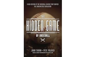 The Hidden Game of Baseball: A Revolutionary Approach To Baseball And Its Statistics