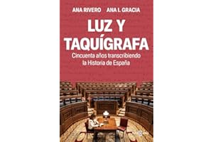 Luz y taquígrafa: Cincuenta años transcribiendo la Historia de España (Obras diversas)