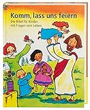 Image de Komm, lass uns feiern: Die Bibel für Kinder mit Fragen zum Leben