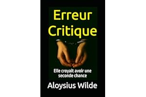 Erreur Critique: Elle croyait avoir une seconde chance