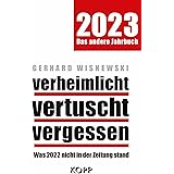 verheimlicht - vertuscht - vergessen 2023: Was 2022 nicht in der Zeitung stand