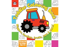 Toddler Colouring Book: Age 1-3: 70 easy and fun designs of Diggers, Tractors, Trucks, Cars and lots more! (Pirate Panda Early Learning Fun)
