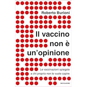 Il vaccino non è un'opinione: Le vaccinazioni spiegate a chi proprio non le vuole ca