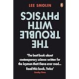 The Trouble with Physics: The Rise of String Theory, The Fall of a Science and What Comes Next
