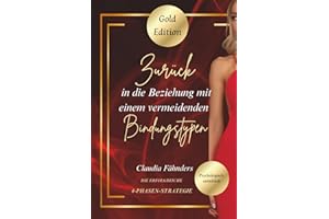 Zurück in die Beziehung mit einem vermeidenden Bindungstypen: Gold Edition, Premium-Ausgabe mit exklusivem Cover